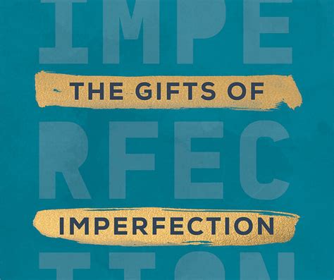  Gifts of Imperfection -  Bir Özgürleşme Yolculuğu ve Kusurlarla Dans Etmek